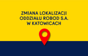 Zmiana lokalizacji Robod Katowice